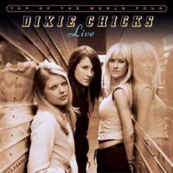 Dixie Chicks : Top of the World Tour